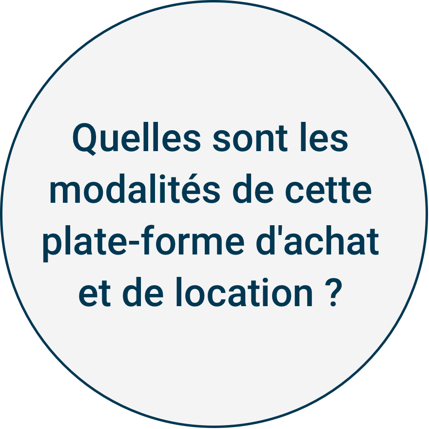 Quelles sont les modalités de cette plate-forme d'achat et de location ?